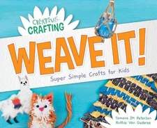 Weave It! Super Simple Crafts for Kids by Tamara Jm Peterson (English) Hardcover
