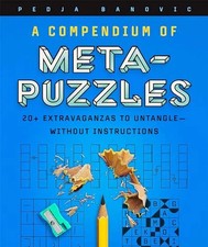 A Compendium of Meta-Puzzles: 20+ Extravaganzas to Untangle?Without Instructions