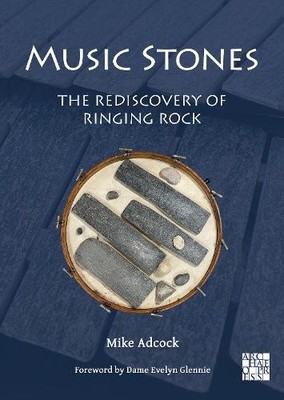 Mike Adcock Music Stones: The Rediscovery of Ringing Rock (Taschenbuch)