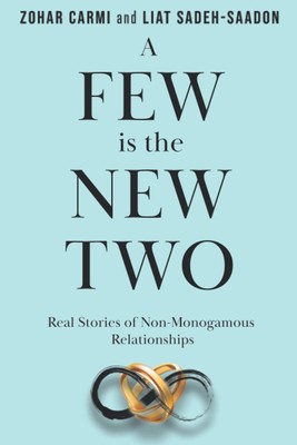 A Few is the New Two: Real Stories of Non-Monogamous Relationships