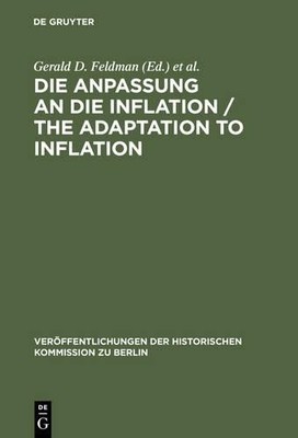 Gerald D. Feldm Die Anpassung an die Inflation / The Adaptation to In (Hardback)
