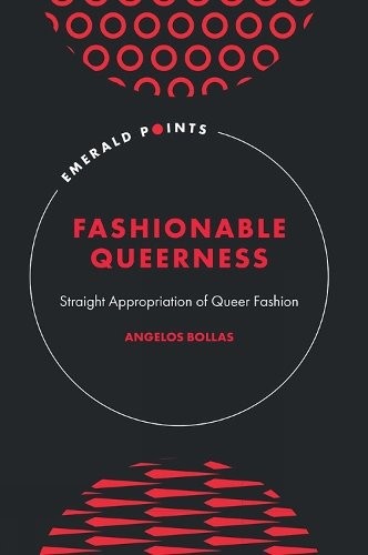 Fashionable Queerness : Straight Appropriation Of Queer Fashion Angelos (Maynooth University, Ireland) Bollas - Image 6