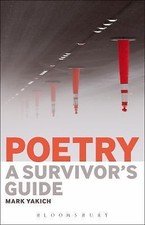 Poetry: A Survivor's Guide, Yakich, Mark, 9781501309496