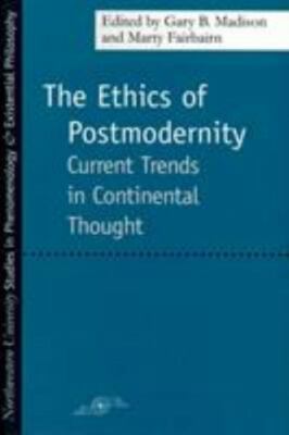The Ethics of Postmodernity : Current Trends in Continental Thought (1997,...