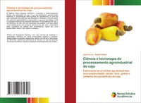 CiêNcia E Tecnologia Do Processamento Agroindustrial Do Caju José Ferrer (U. A.)