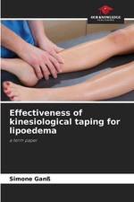 Effectiveness of kinesiological taping for lipoedema by Simone Ganss Paperback B