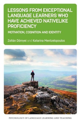 Lessons from Exceptional Language Learners Who Have Achieved Nativelike Proficie