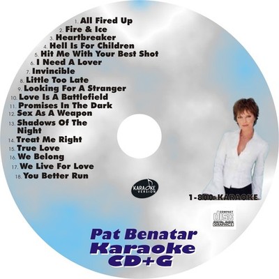 CUSTOM KARAOKE PAT BENATAR 18  GREAT SONG cdg CD+G HIT ME BATTLEFIELD FIRE ICE