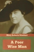 Mary Roberts Rinehart | A Poor Wise Man | Taschenbuch | Englisch (2019)