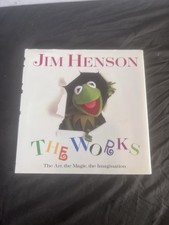 Jim Henson: the Works : The Art, the Magic, the Imagination by