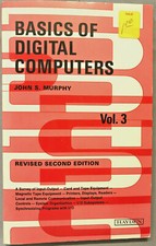 Hayden Books Basics of Digital Computers JS Murphy Vol3 Revised 2nd Ed1958/1970