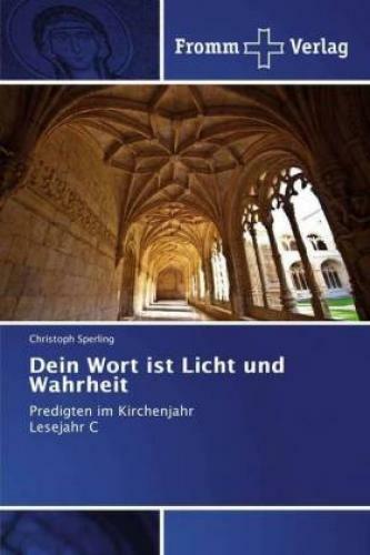 Thumbnail - Dein Wort Ist Licht Und Wahrheit Predigten Kirchenjahr Lesejahr C 5471