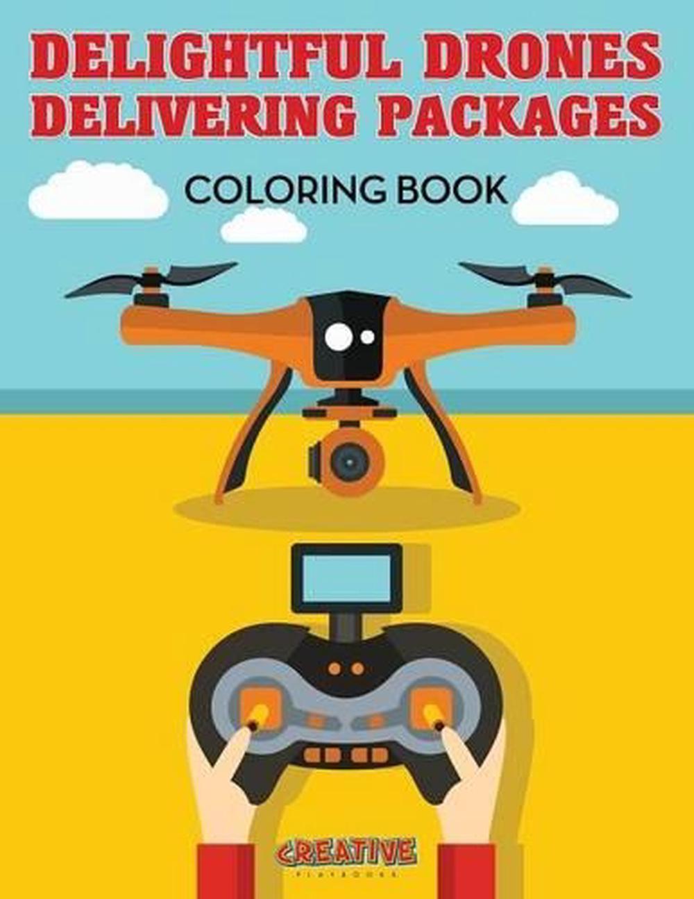 Delightful Drones Delivering Packages Coloring Book by Creative Playbooks (Engli
