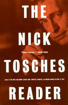 The Nick Tosches Reader Paperback Nick Tosches