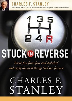 Stuck in Reverse: How to Let God Change Your Direction by 