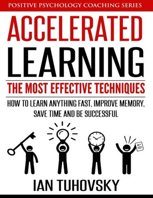 Accelerated Learning: The Most Effective Techniques: How to... - Tuhovsky, Ian