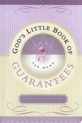 God's Little Book of Guarantees for Moms by Kopp, Heather, Good Book
