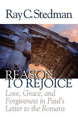 Reason to Rejoice: Love, Grace, and Forgiv- 1572930918, Ray C Stedman, paperback