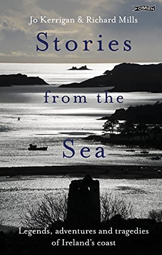 Stories from the Sea: IrelandaTMs Coastal Stori. Kerrigan, Mills** - Image 2
