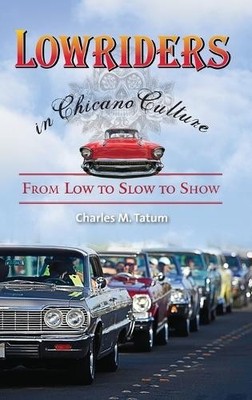 Lowriders in Chicano Culture - 9780313381492