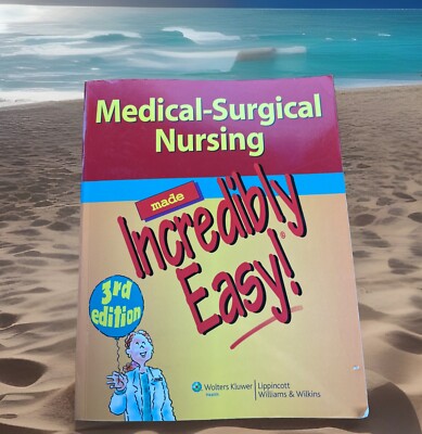 Medical-Surgical Nursing made Incredibly Easy Textbook 3rd Ed. 954 Pgs
