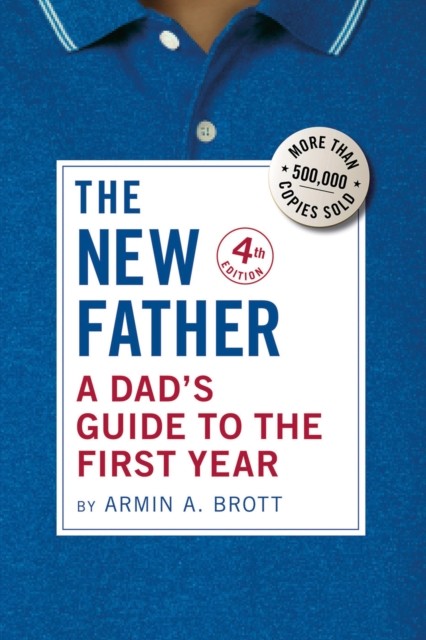 The New Father by Armin A. Brott HARDBACK 9780789214874