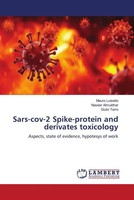 Mauro Luisetto (U. A.) | Sars-Cov-2 Spike-Protein And Derivates Toxicology