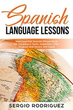 SPANISH LANGUAGE LESSONS: YOUR ESSENTIAL SPANISH PHRASE By Sergio Rodriguez NEW