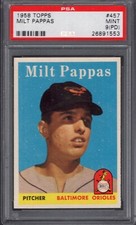 1958 Topps #457 MILT PAPPAS (RC) PSA 9 (PD) MINT Baltimore ORIOLES - TOUGH!