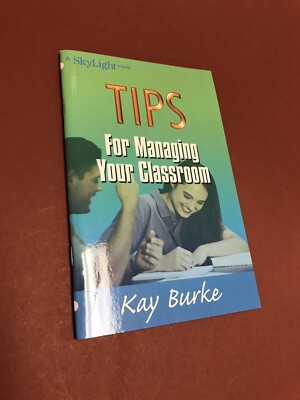 Tips for Managing Your Classroom by Kay Burke (2001, Trade Paperback)