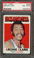1971 Topps #106 Archie Clark *PSA 8 (NM-MT) *Philadelphia 76ers