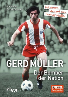 Gerd Müller - Der Bomber der Nation | Mit einem Vorwort von Thomas Müller | Buch