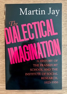 Dialectical Imagination: History of the Frankfurt School by Martin Jay 1996 PB