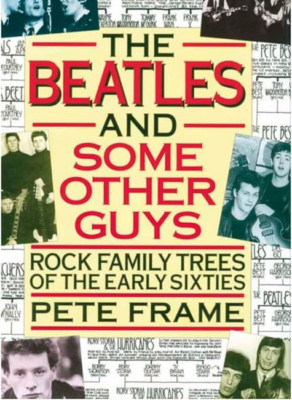 ''The Beatles'' and Some Other Guys: Rock Family Trees of - Paperback NEW Frame, P