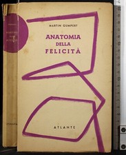 ANATOMIA DELLA FELICITÀ. MARTIN GUMPERT. ATLANTE. 1ED.