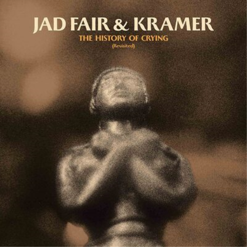 Jad Fair & Kramer The History of Crying (Vinyl LP)