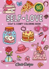 Self-Love: Cozy  Comfy Coloring Book  80 Lovely Patterns for Girl's Therapeuti