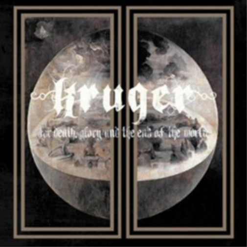 Kruger For Death, Glory and the End of the World (CD) Album