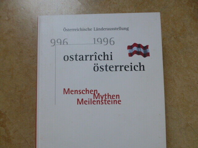 OSTARRICHI ÖSTERREICH. MENSCHEN, MYTHEN, MEILENSTEINE. 996 - 1996. - Ernst Bruckmüller, Peter Urbanitsch