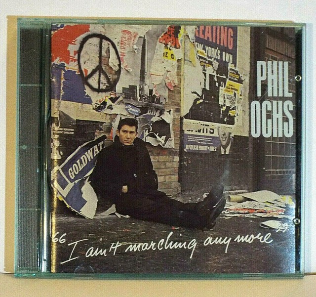 Phil Ochs I Ain T Marching Anymore