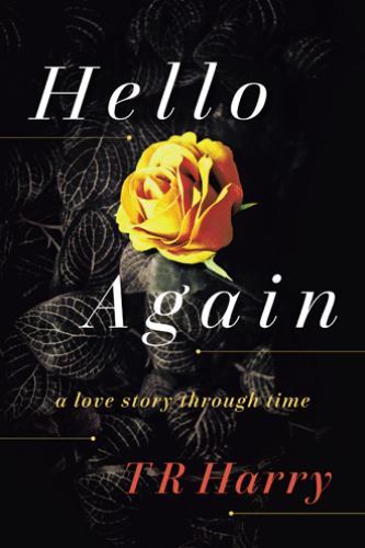 Hello Again : A Love Story Through Time, Paperback by Harry, T. R., Like New ...