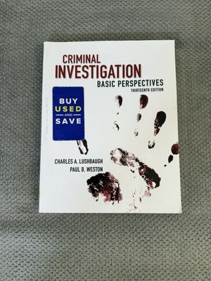 Criminal Investigation Basic Perspectives by Charles A. Lushbaugh/Paul B. Weston