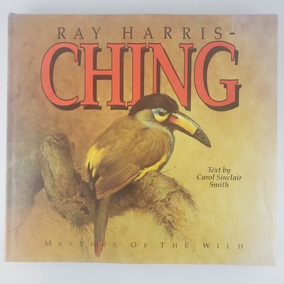 Ray Harris CHING Journey of an Artist By Carol Sinclair Smith 1990 HC DJ