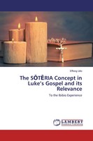 Effiong Udo | The S¿T¿Ria Concept In Luke's Gospel And Its Relevance | Buch
