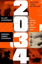 2034: A Novel of the Next World War - hardcover Ackerman, Elliot|Stavridis U...