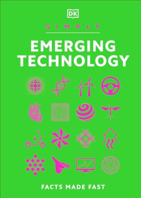 Simply Emerging Technology: Für komplette Einsteiger (DK - Hardcover NEU DK 01.10.
