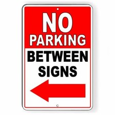 No Parking Between Signs Arrow Left Metal Sign notice warning attention SNP041
