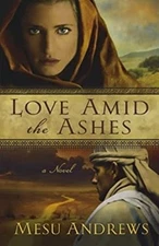 Love amid the Ashes : A Novel Paperback Mesu Andrews