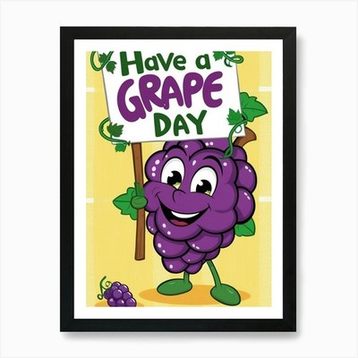Have A Grape Day 1 Kunstdruck gerahmt Wandbild Poster Leinwanddruck Bild