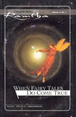 When Fairy Tales Do Come True (Fireside Series, Vol. 3, No. 1) By Ramtha - GOOD